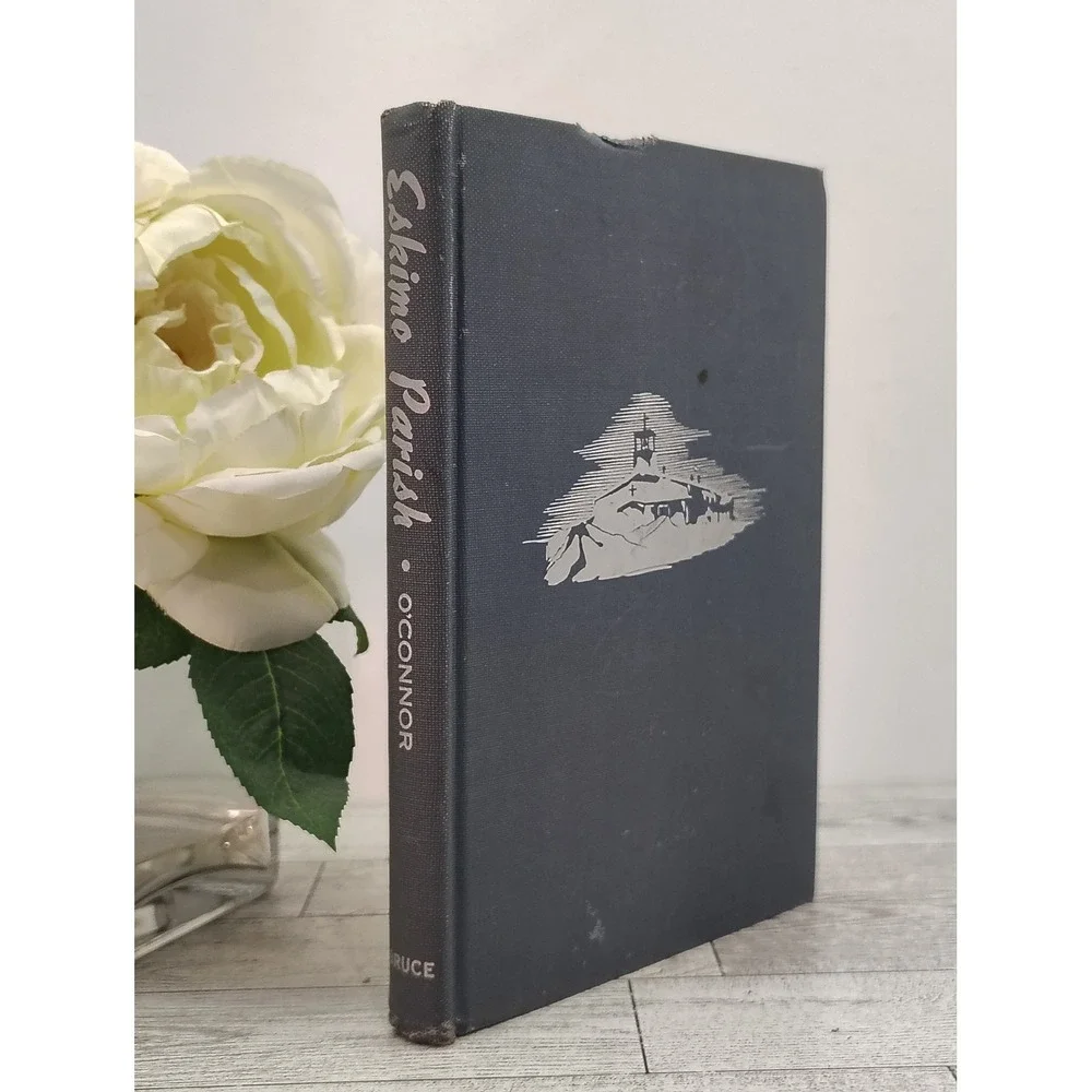 Eskimo Parish 1947 Paul O'Connor HC Catholic Mission Memoir Alaska Igloo Church